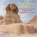 The Pyramids The Sphinx Tombs and Temples of Giza (Archaeology)